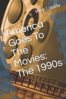 America Goes To The Movies: The 1990s 1729386172 Book Cover