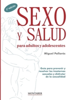Sexo y salud para adultos y adolescentes: Guía para prevenir y resolver los trastornos sexuales y disfrutar de la sexualidad (Spanish Edition) 8419109770 Book Cover
