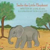 Sadie the Little Elephant 1438913893 Book Cover