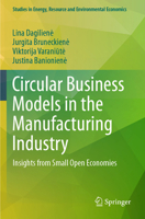 Circular Business Models in the Manufacturing Industry: Insights from Small Open Economies 3031288114 Book Cover