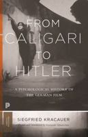 From Caligari to Hitler: A Psychological History of the German Film 0691025053 Book Cover