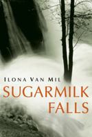 Sugarmilk Falls 0771087322 Book Cover