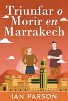 Triunfar O Morir En Marrakech 486752378X Book Cover