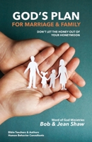 God's Plan for Marriage & Family: Don't Let the Honey out of Your Honeymoon B0CL1L419B Book Cover