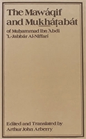 The Mawaqif Stations and Mukhatabat Addresses of Muhammad Ibn 'Abd Al'Jabbar Al-Niffari (New) 0906094224 Book Cover