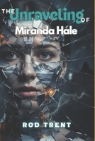 The Unraveling of Miranda Hale B0GHXYSDLH Book Cover