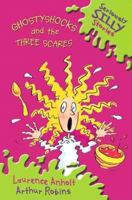 Ghostyshocks and the Three Scares (Seriously Silly Supercrunchies) 075650631X Book Cover