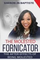 The Molested Fornicator: The After Effects Of Being Molested B08RQZJ317 Book Cover