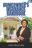 Homeowner's Insurance Handbook: Protecting Your Biggest Investment B0C6BQJF76 Book Cover