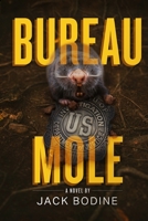 Bureau Mole: Book 1 in the Jackass Nation Series B08QDX5HDQ Book Cover
