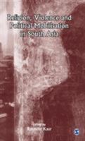 Religion, Violence and Political Mobilisation in South Asia 0761934316 Book Cover