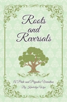 Roots and Reversals: A Pride and Prejudice Variation B0CLVMSC8G Book Cover