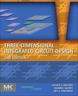 Three-Dimensional Integrated Circuit Design 0124105017 Book Cover