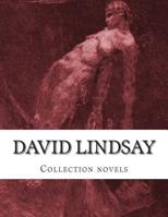 David Lindsay, Collection Novels 1501024280 Book Cover