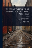The Temptation Of St. Antony. Over Strand And Field 1024918394 Book Cover