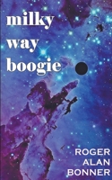 Milky Way Boogie B0C2T45M4S Book Cover