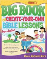 The Big Book of Create-Your-Own Bible Lessons 0830743995 Book Cover