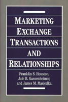 Marketing Exchange Transactions and Relationships 0899307353 Book Cover