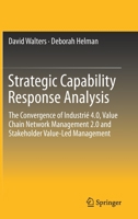 Strategic Capability Response Analysis : The Convergence of Industri? 4. 0, Value Chain Network Management 2. 0 and Stakeholder Value-Led Management 3030229467 Book Cover