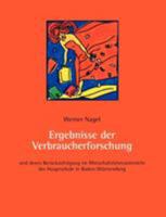 Ergebnisse  der Verbraucherforschung: und deren Berücksichtigung im Wirschaftslehreunterricht der Hauptschule in Baden-Württembergq 3831129924 Book Cover