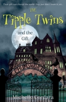 The Tipple Twins and the Gift 1800460317 Book Cover