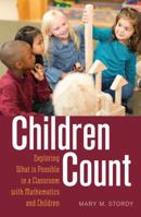 Children Count: Exploring What Is Possible in a Classroom with Mathematics and Children 1433114135 Book Cover