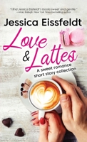 Love & Lattes: A sweet romance short story collection 1989290159 Book Cover
