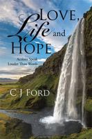 Love, Life and Hope: Actions Speak Louder Than Words 1543479871 Book Cover