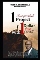 1 Successful Project with 1 Dollar five cents B08N2Z5JDD Book Cover