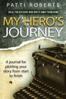 My Hero's Journey: A Journal 1974277526 Book Cover