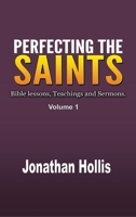 Perfecting the Saints: Bible Lessons, Teachings and Sermons B0CRJT39X1 Book Cover