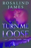 Turn Me Loose 1511391707 Book Cover