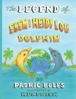 The Legend of Eben and Heidi Lou Dolphin 0578109352 Book Cover
