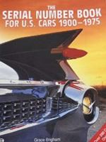The Serial Number Book for U.S. Cars 1900-1975 0879388854 Book Cover