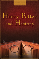 Harry Potter and History 0470574720 Book Cover