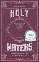 Holy Waters: Searching for the sacred in a glass 1786786567 Book Cover