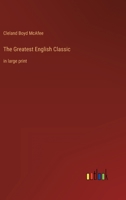 The Greatest English Classic: in large print 3368402935 Book Cover