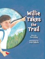 Willie Takes the Trail : A Journey of Discovery 1966323425 Book Cover