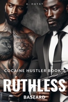 Ruthless Bastard: A Dark Organized Crime Romantic Thriller B0C8RTFCSY Book Cover