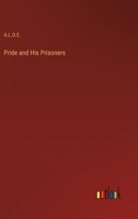 Pride and His Prisoners 3368901559 Book Cover