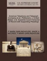 American Telephone and Telegraph Company et al., Petitioners, v. United States. U.S. Supreme Court Transcript of Record with Supporting Pleadings 1270681281 Book Cover