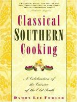 Classical Southern Cooking: A Celebration of the Cuisine of the Old South 1423602250 Book Cover