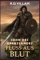 Sohn des Grenzlandes: Fluss aus Blut: Ein dunkler epischer Fantasy-Roman für Erwachsene (German Edition) B0F6CW261G Book Cover