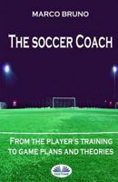 El Entrenador de F�tbol: de la Formaci�n del Futbolista a la T�ctica y Los Modelos de Juego 8873045510 Book Cover