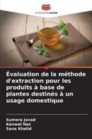 Évaluation de la méthode d'extraction pour les produits à base de plantes destinés à un usage domestique 6209387985 Book Cover