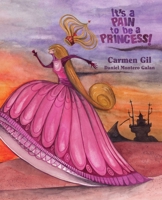 It's a Pain to Be a Princess! 841524178X Book Cover