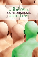 Se libérer du conformisme spirituel: dition revue et augmente du Troisime pas 178894576X Book Cover