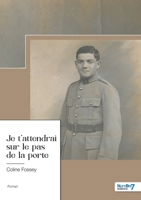 Je t'attendrai sur le pas de la porte 2383511471 Book Cover
