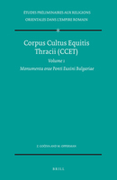 Corpus Cultus Equitis Thracii (Ccet), Volume 1 Monumenta Orae Ponti Euxini Bulgariae 9004059148 Book Cover