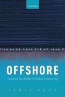 Offshore: Exploring the Worlds of Global Outsourcing 0198841728 Book Cover